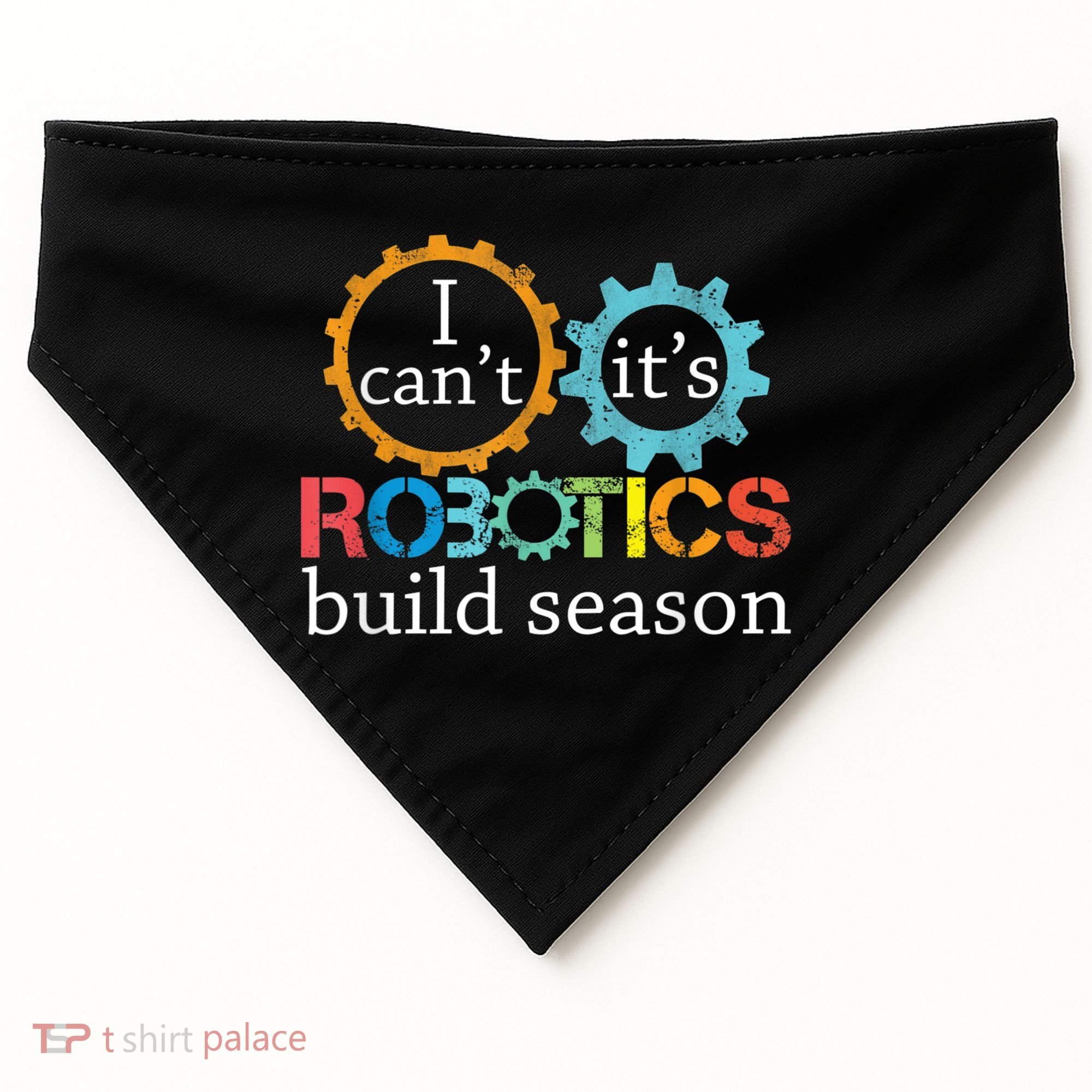 I Cant Its Robotics Build Season Robitics Engineer Student USA-Made Doggie Bandana