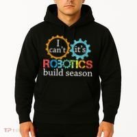 I Cant Its Robotics Build Season Robitics Engineer Student Hoodie thumb 2