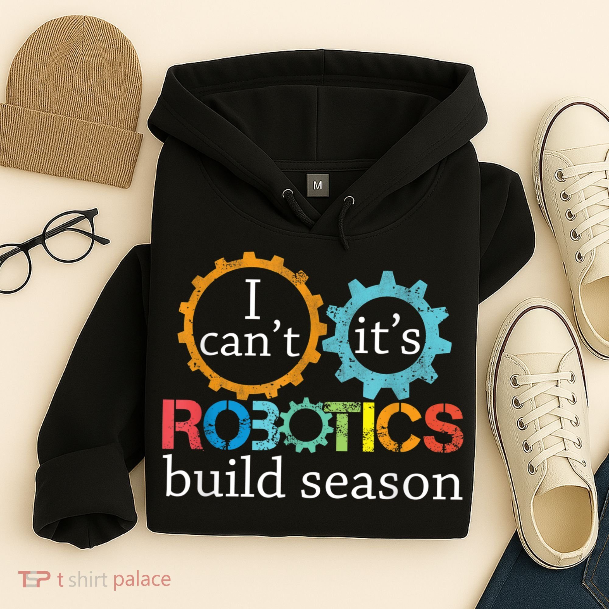 I Cant Its Robotics Build Season Robitics Engineer Student Hoodie