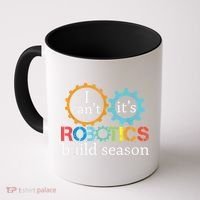 I Cant Its Robotics Build Season Robitics Engineer Student Coffee Mug thumb 0