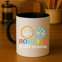 I Cant Its Robotics Build Season Robitics Engineer Student Coffee Mug thumb 4