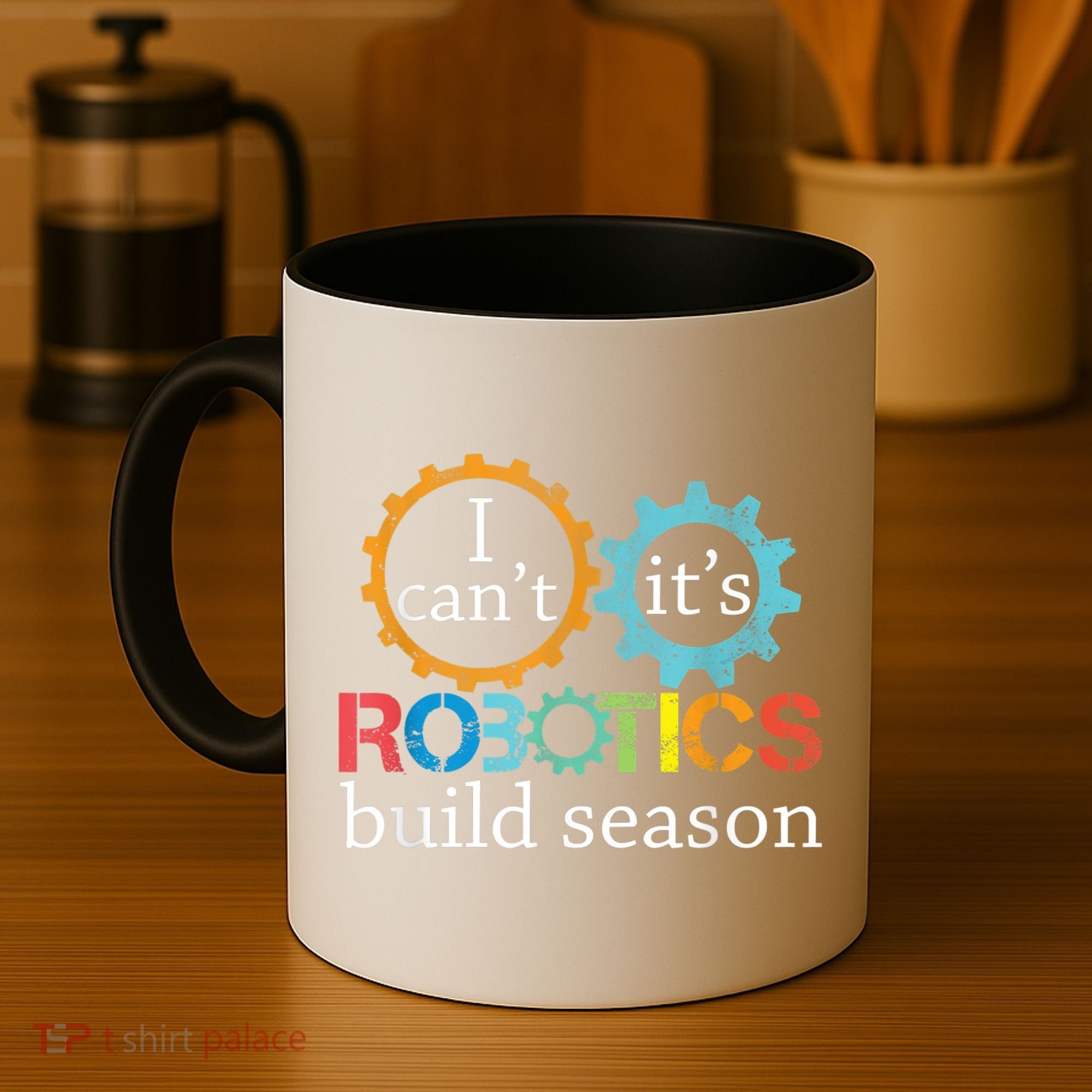 I Cant Its Robotics Build Season Robitics Engineer Student Coffee Mug