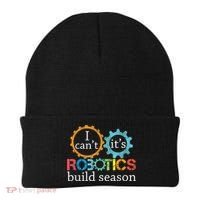 I Cant Its Robotics Build Season Robitics Engineer Student Beanie thumb 0