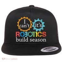 I Cant Its Robotics Build Season Robitics Engineer Student Flat Bill Trucker Hat thumb 0