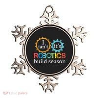 I Cant Its Robotics Build Season Robitics Engineer Student Ornament thumb 0