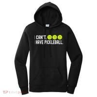 I CanT I Have Pickleball Funny Pickleball Coach Funny Gift Women's Hoodie thumb 0