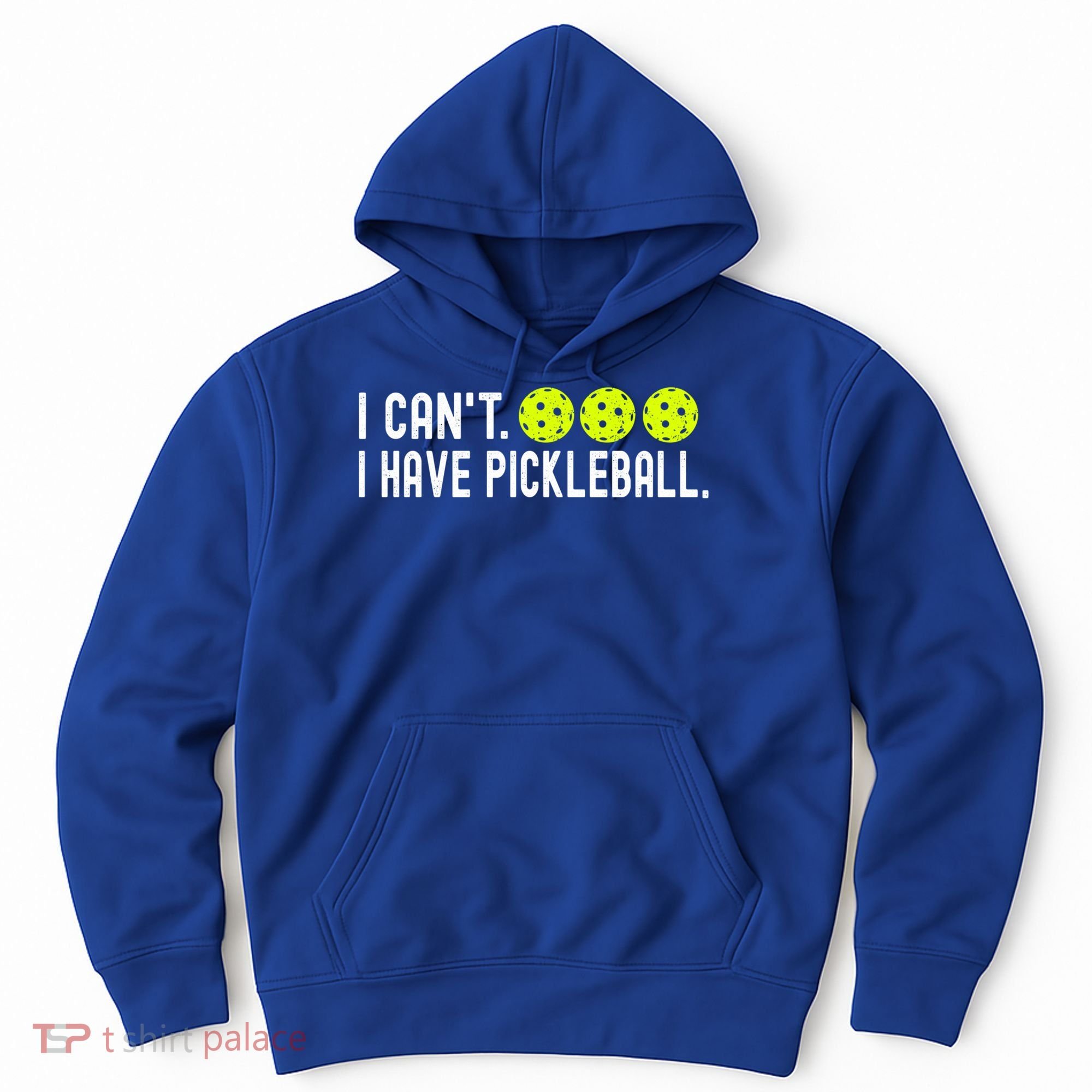 I CanT I Have Pickleball Funny Pickleball Coach Funny Gift Hoodie