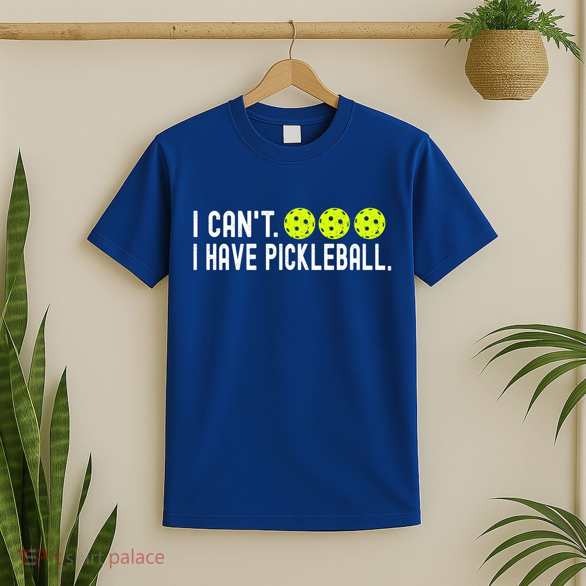 I CanT I Have Pickleball Funny Pickleball Coach Funny Gift T-Shirt