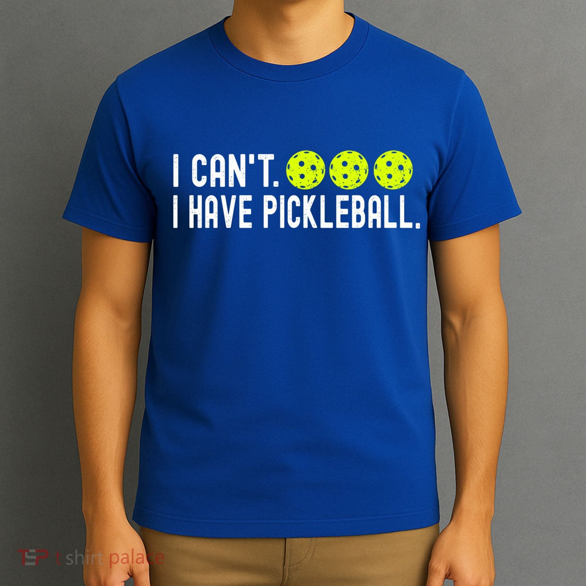 I CanT I Have Pickleball Funny Pickleball Coach Funny Gift T-Shirt