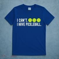 I CanT I Have Pickleball Funny Pickleball Coach Funny Gift T-Shirt thumb 5