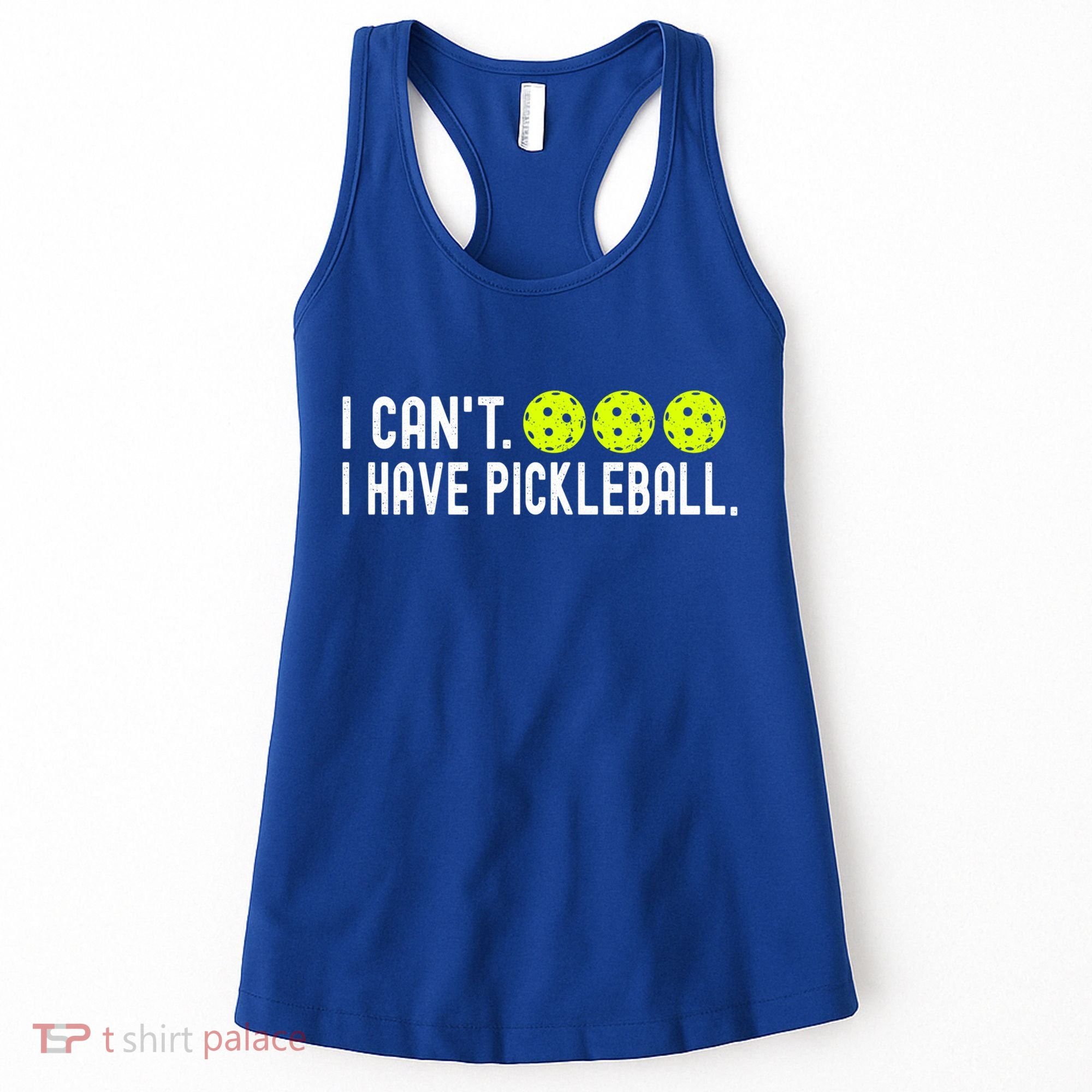 I CanT I Have Pickleball Funny Pickleball Coach Funny Gift Women's Tank Top