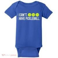 I CanT I Have Pickleball Funny Pickleball Coach Funny Gift Baby Bodysuit thumb 0