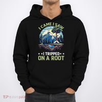 I Came I Saw I Tripped On A Root Hiking Trail Hobby  Hoodie thumb 0
