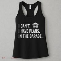 I Can't I Have Plans In The Garage Funny Car Guys Mechanic Women's Tank Top thumb 3