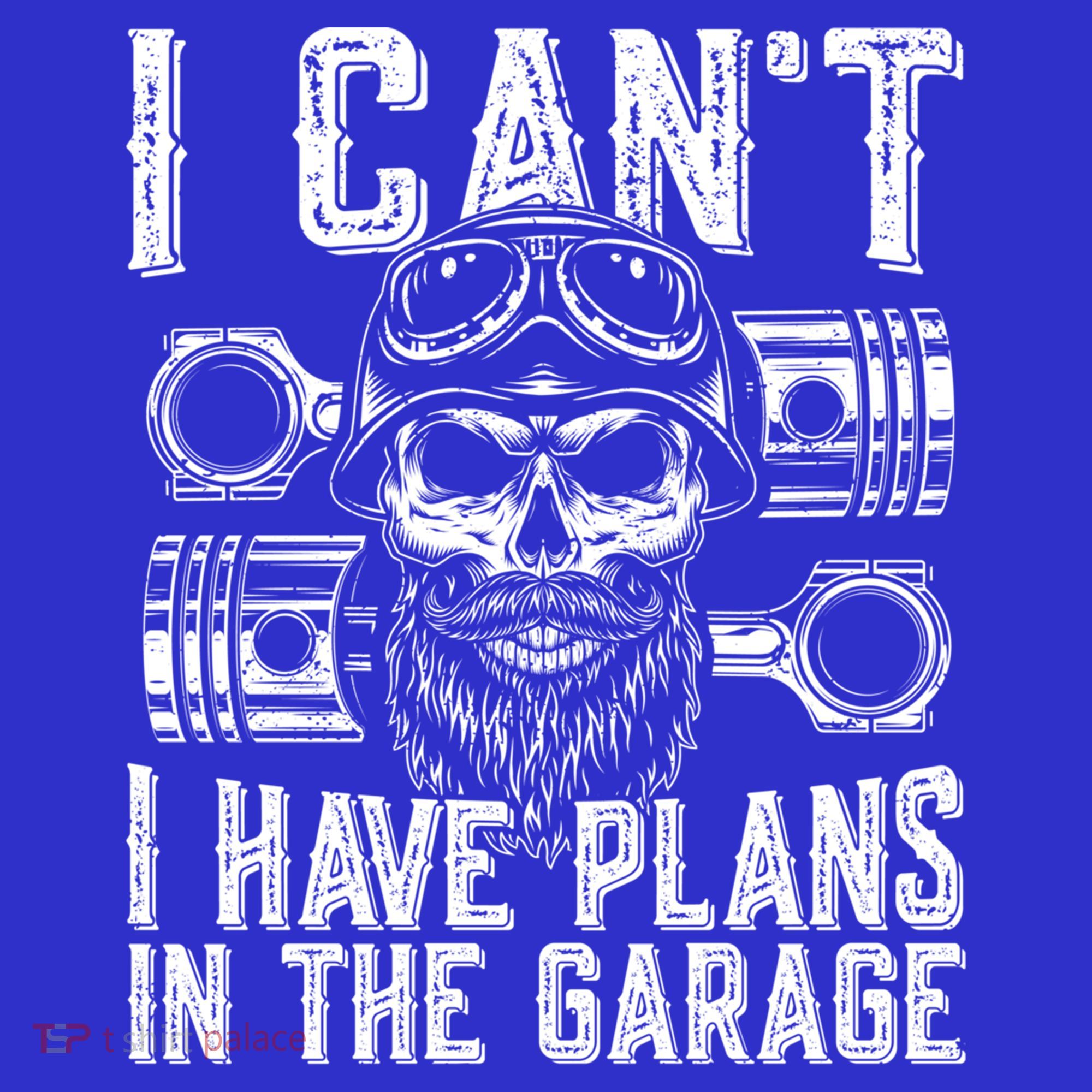I Can't I Have Plans In The Garage Retro Vintage Skull Cute Gift T-Shirt