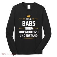 Inked Creation Its A Babs Thing You WouldnT Understand Long Sleeve Shirt thumb 0