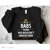 Inked Creation Its A Babs Thing You WouldnT Understand Sweatshirt thumb 2