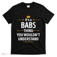 Inked Creation Its A Babs Thing You WouldnT Understand T-Shirt thumb 0