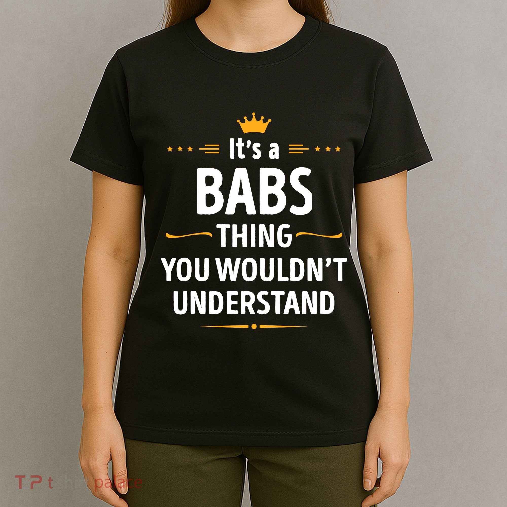 Inked Creation Its A Babs Thing You WouldnT Understand T-Shirt