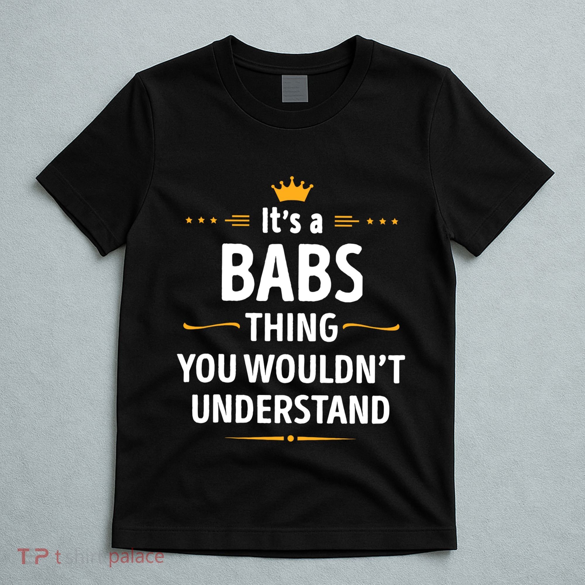 Inked Creation Its A Babs Thing You WouldnT Understand T-Shirt