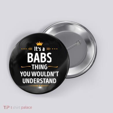 Inked Creation Its A Babs Thing You WouldnT Understand Button