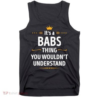 Inked Creation Its A Babs Thing You WouldnT Understand Tank Top