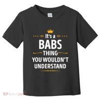 Inked Creation Its A Babs Thing You WouldnT Understand Toddler T-Shirt thumb 0