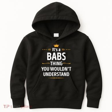 Inked Creation Its A Babs Thing You WouldnT Understand Kids Hoodie