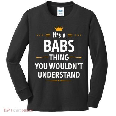 Inked Creation Its A Babs Thing You WouldnT Understand Kids Long Sleeve Shirt