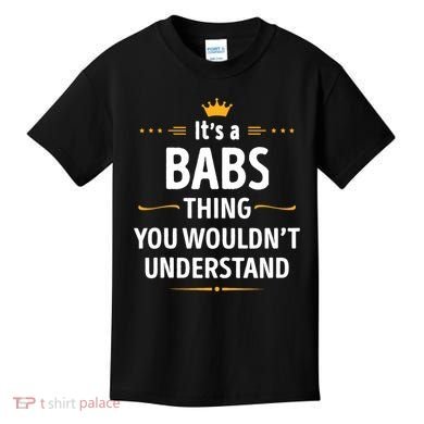 Inked Creation Its A Babs Thing You WouldnT Understand Kids T-Shirt
