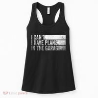 I Can't, I Have Plans In The Garage. Mechanic Car Enthusiast Women's Tank Top thumb 0