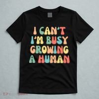 I Can't I'm Busy Growing A Human Funny Pregnant T-Shirt thumb 5