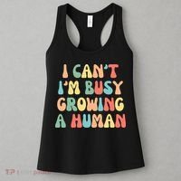 I Can't I'm Busy Growing A Human Funny Pregnant Women's Tank Top thumb 3