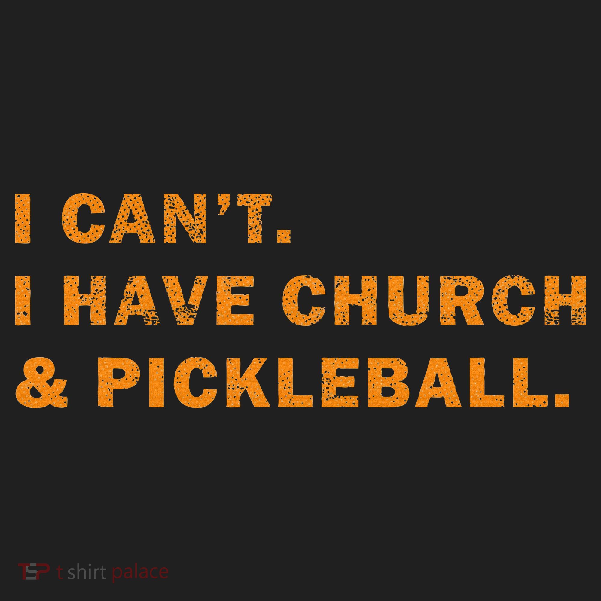 I CanT I Have Church And Pickleball Hat