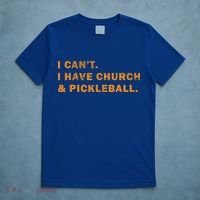 I CanT I Have Church And Pickleball T-Shirt thumb 5