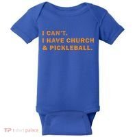 I CanT I Have Church And Pickleball Baby Bodysuit thumb 0