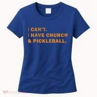 I CanT I Have Church And Pickleball Women's T-Shirt thumb 0