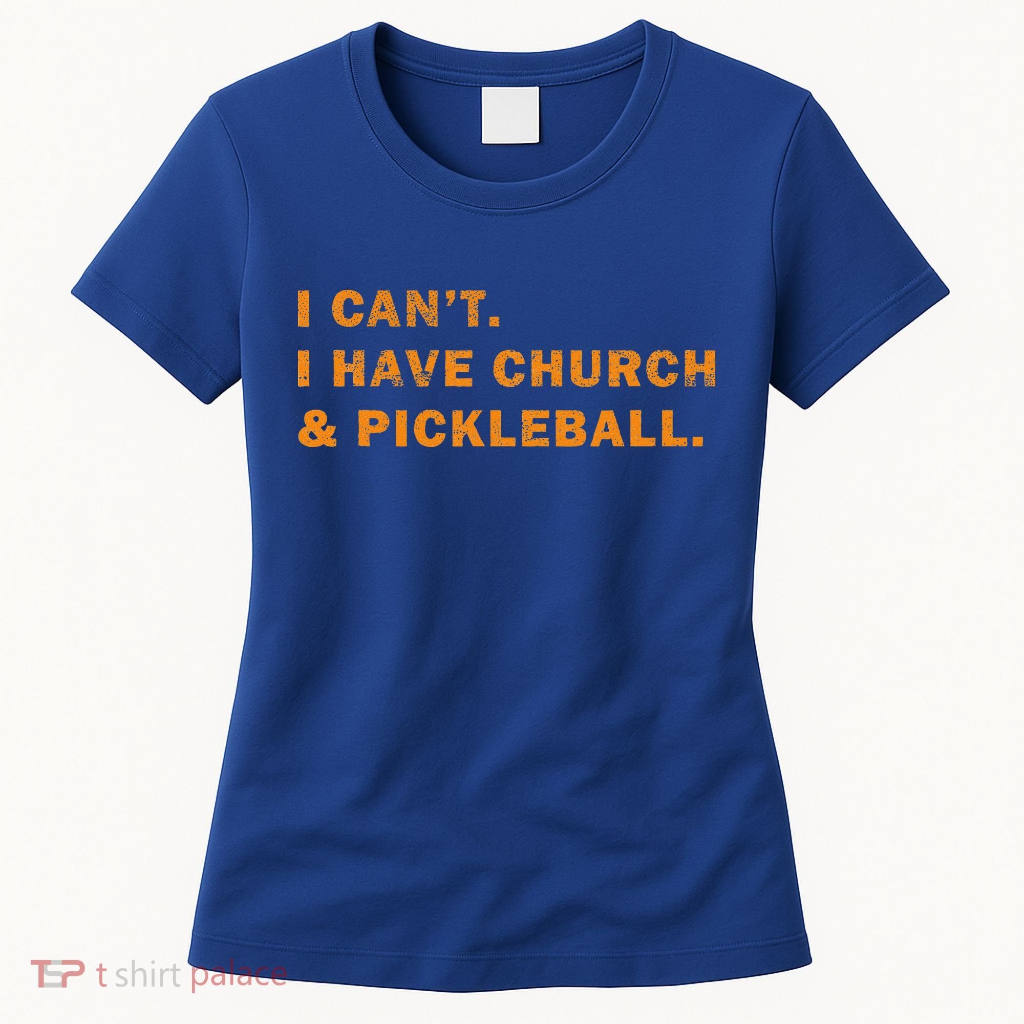 I CanT I Have Church And Pickleball Women's T-Shirt