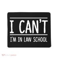 I Cant Im In Law School Student Future Attorney Mousepad thumb 0