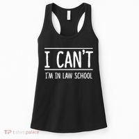 I Cant Im In Law School Student Future Attorney Women's Tank Top thumb 0