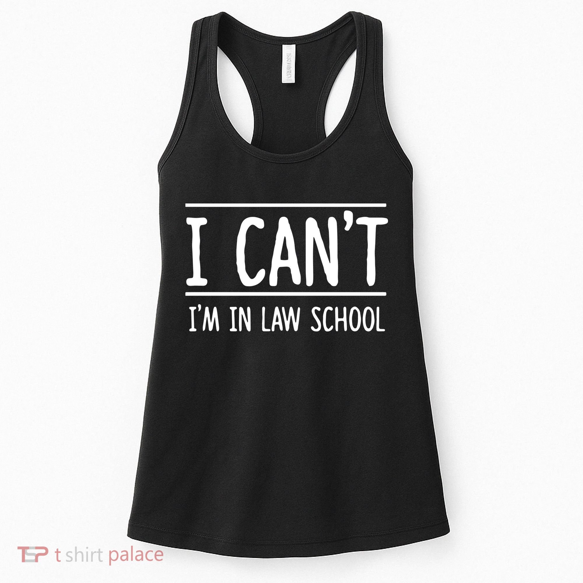 I Cant Im In Law School Student Future Attorney Women's Tank Top