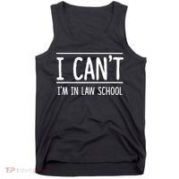 I Cant Im In Law School Student Future Attorney Tank Top thumb 0