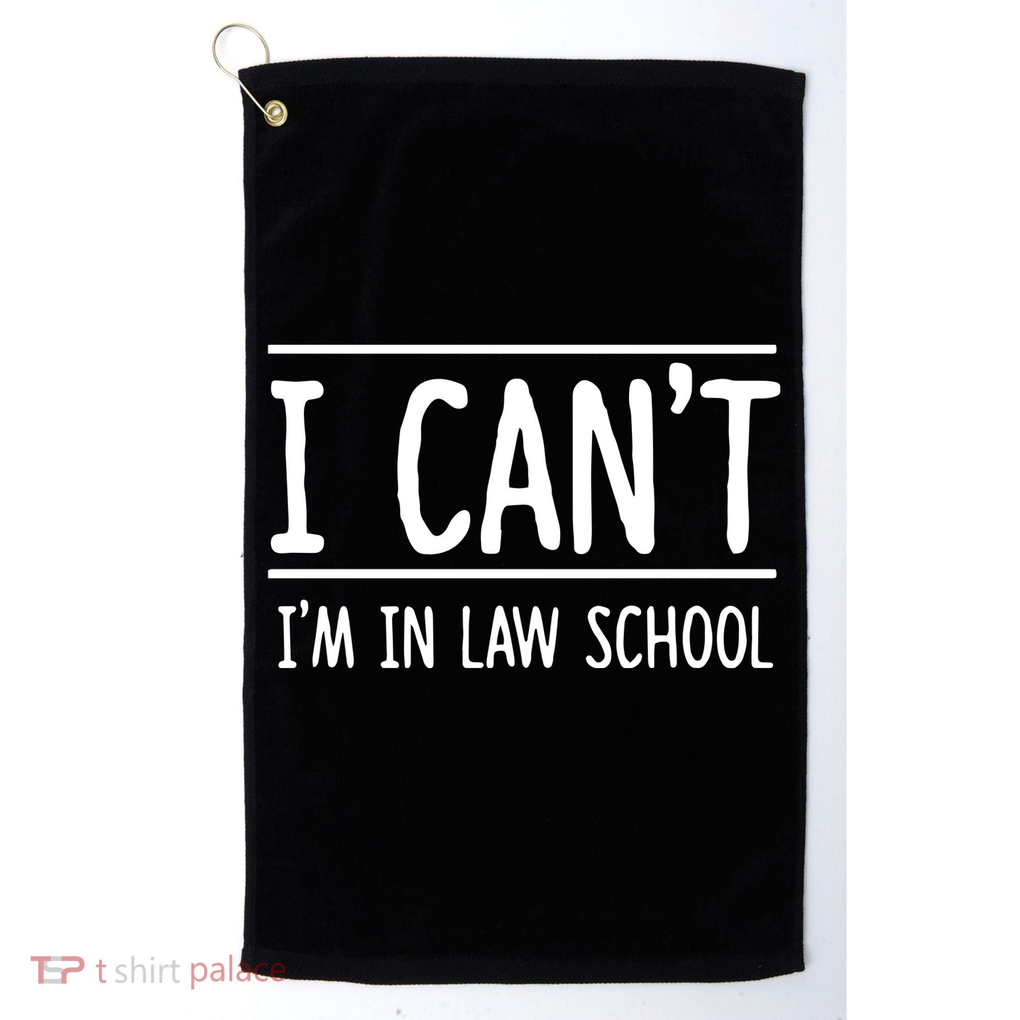 I Cant Im In Law School Student Future Attorney Golf Towel