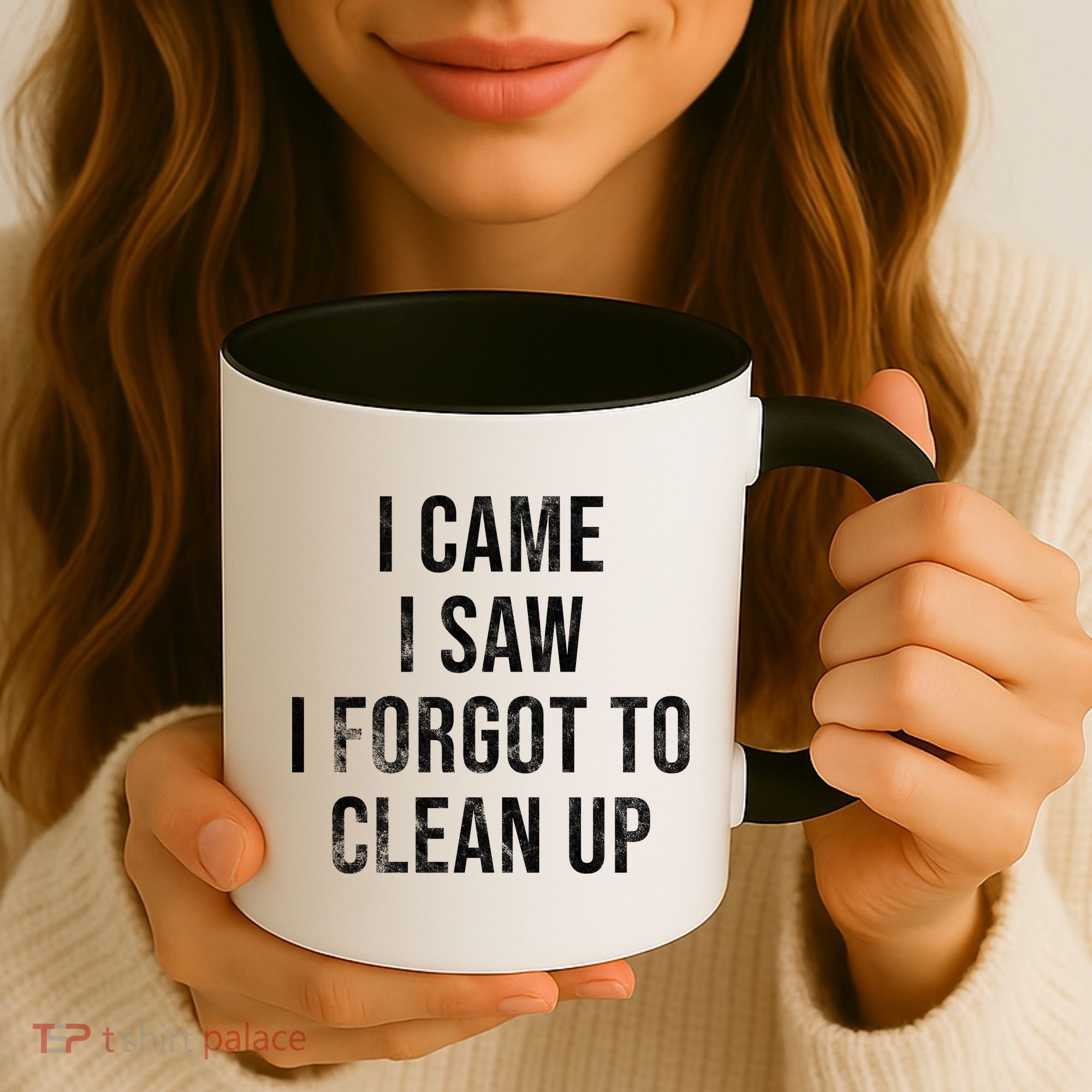 I Came I Saw I Forgot To Clean Up Funny Coffee Mug