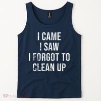 I Came I Saw I Forgot To Clean Up Funny Tank Top thumb 2