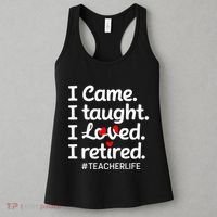 I Came I Taught I Loved I Retired Teacher Life Retirement Women's Tank Top thumb 3