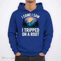 I Came I Saw I Tripped On A Root Funny Hiking Hoodie thumb 0