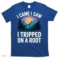I Came I Saw I Tripped On A Root Funny Hiking T-Shirt thumb 0