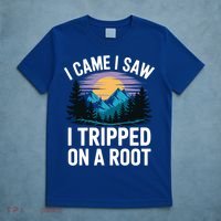 I Came I Saw I Tripped On A Root Funny Hiking T-Shirt thumb 5