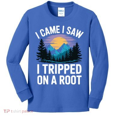 I Came I Saw I Tripped On A Root Funny Hiking Kids Long Sleeve Shirt